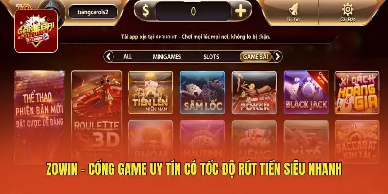 Zowin - cổng game uy tín có tốc độ rút tiền siêu nhanh
